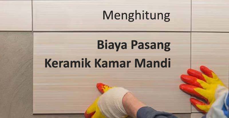 Read more about the article Harga Pasang Keramik Kamar Mandi, Lantai & Dinding