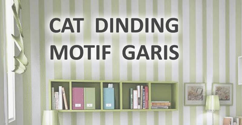 Read more about the article Cat Dinding Motif Garis Untuk Mempercantik Rumah