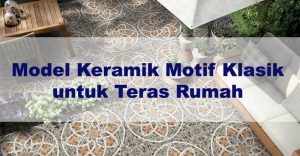 Read more about the article Model Keramik Motif Klasik untuk Teras Rumah