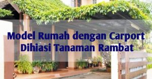 Read more about the article Model Rumah dengan Carport Dihiasi Tanaman Rambat